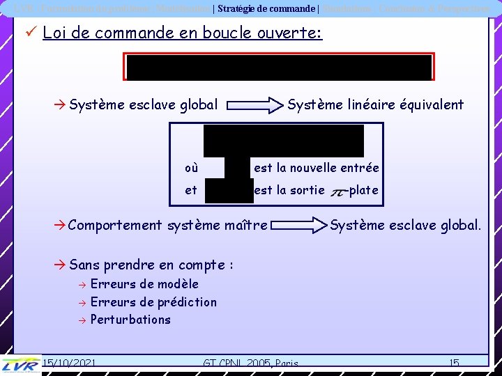 LVR | Formulation du problème | Modélisation | Stratégie de commande | Simulations |