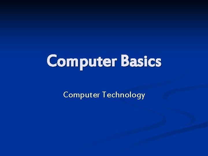 Computer Basics Computer Technology 