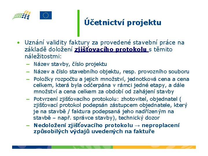 Účetnictví projektu • Uznání validity faktury za provedené stavební práce na základě doložení zjišťovacího