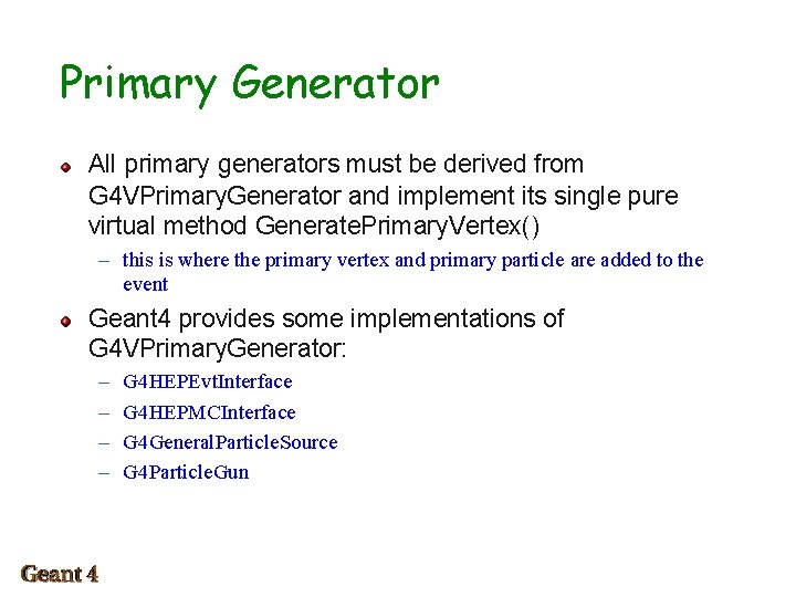 Primary Generator All primary generators must be derived from G 4 VPrimary. Generator and