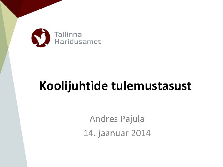 Koolijuhtide tulemustasust Andres Pajula 14. jaanuar 2014 