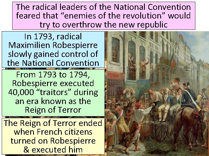 The radical leaders of the National Convention feared that “enemies of the revolution” would