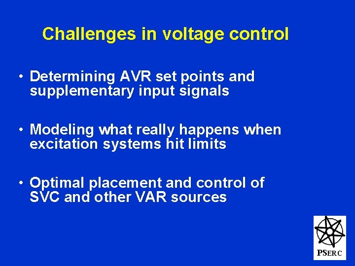 Challenges in voltage control • Determining AVR set points and supplementary input signals •