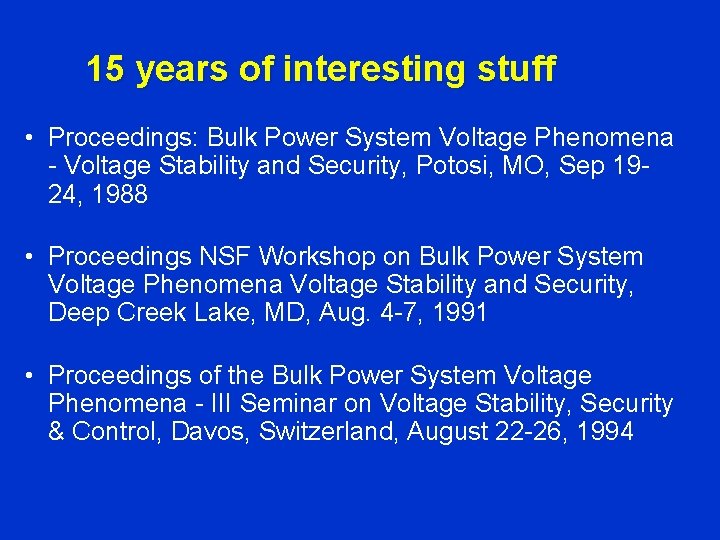 15 years of interesting stuff • Proceedings: Bulk Power System Voltage Phenomena - Voltage