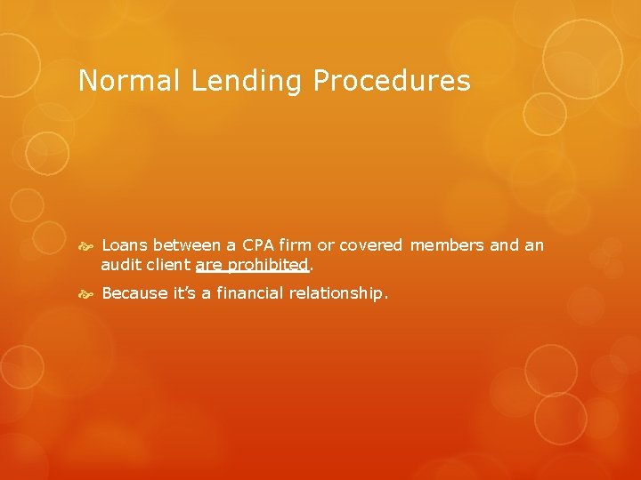 Normal Lending Procedures Loans between a CPA firm or covered members and an audit