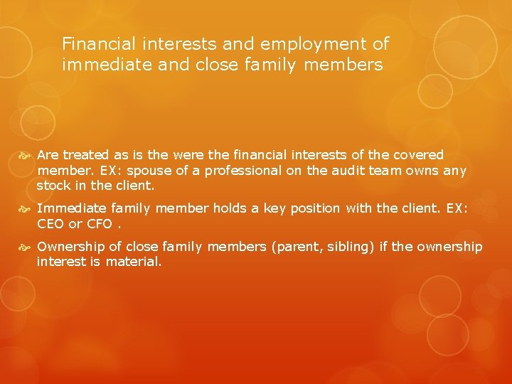 Financial interests and employment of immediate and close family members Are treated as is