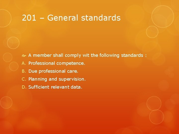 201 – General standards A member shall comply wit the following standards : A.