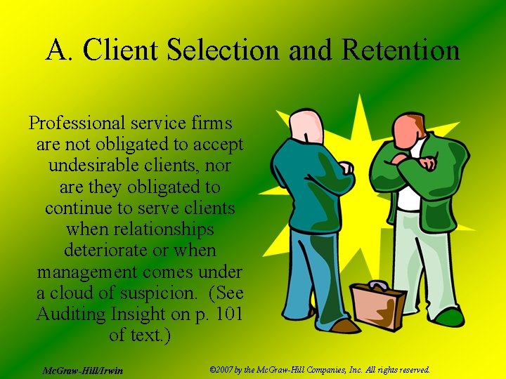 A. Client Selection and Retention Professional service firms are not obligated to accept undesirable