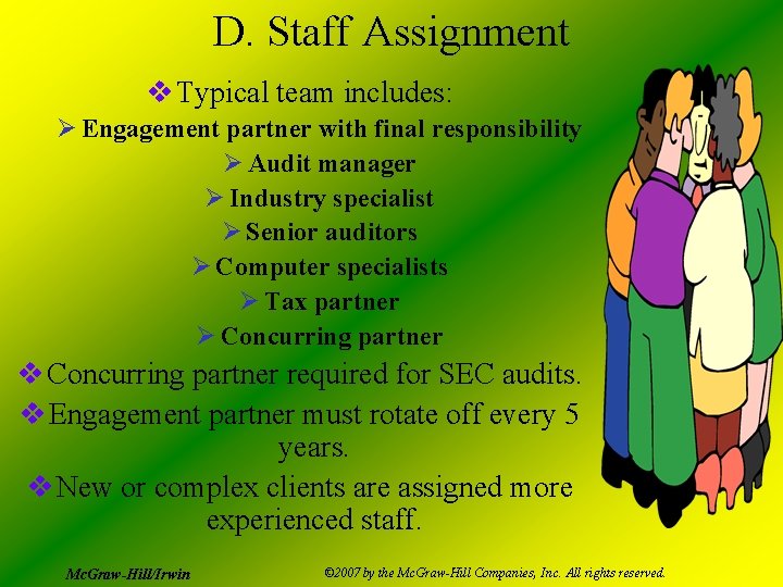 D. Staff Assignment v Typical team includes: Ø Engagement partner with final responsibility Ø