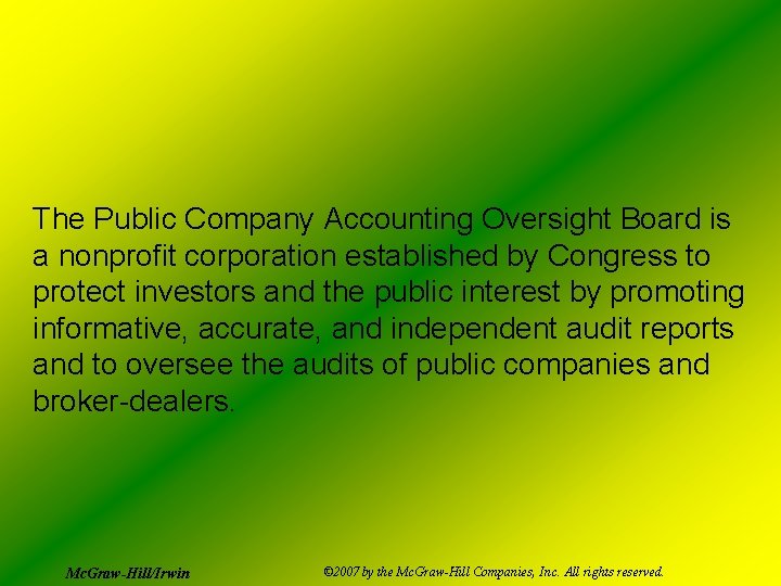 The Public Company Accounting Oversight Board is a nonprofit corporation established by Congress to