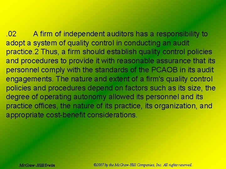 . 02 A firm of independent auditors has a responsibility to adopt a system