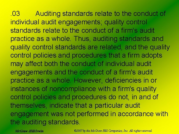 . 03 Auditing standards relate to the conduct of individual audit engagements; quality control