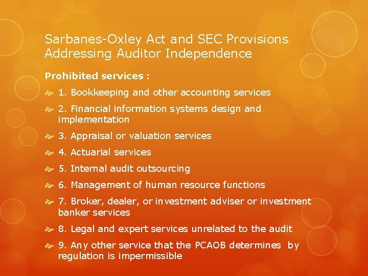 Sarbanes-Oxley Act and SEC Provisions Addressing Auditor Independence Prohibited services : 1. Bookkeeping and