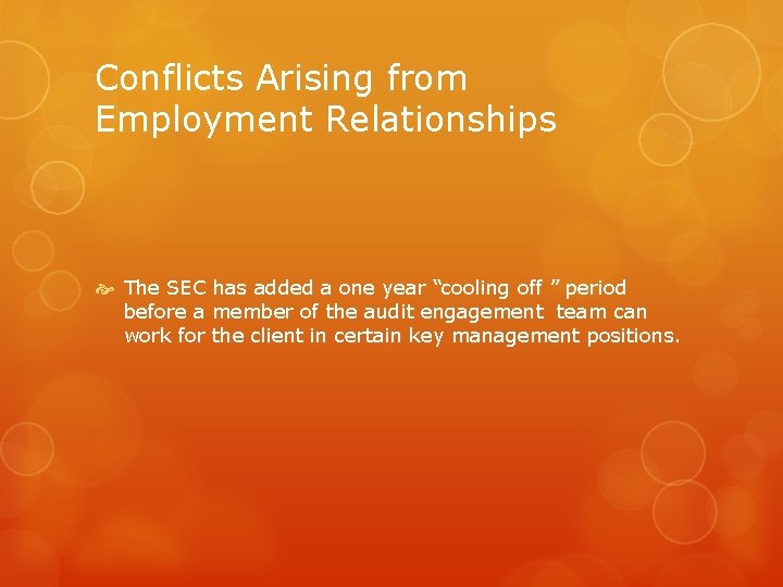 Conflicts Arising from Employment Relationships The SEC has added a one year “cooling off