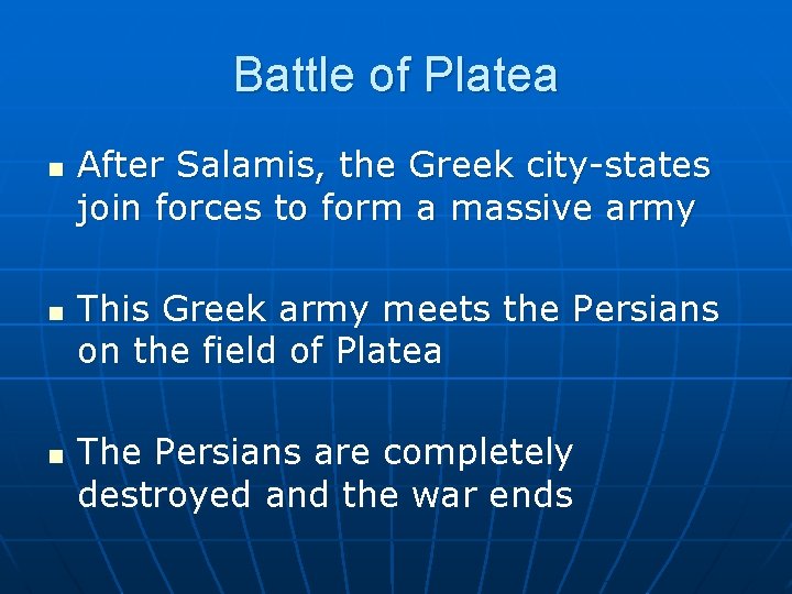 Battle of Platea n n n After Salamis, the Greek city-states join forces to