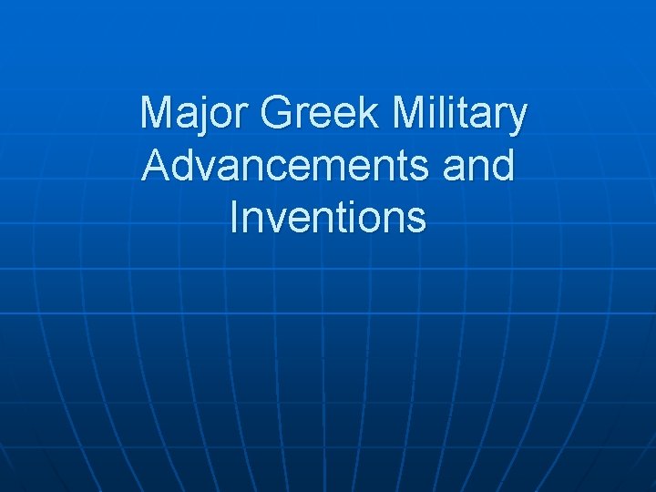 Major Greek Military Advancements and Inventions 