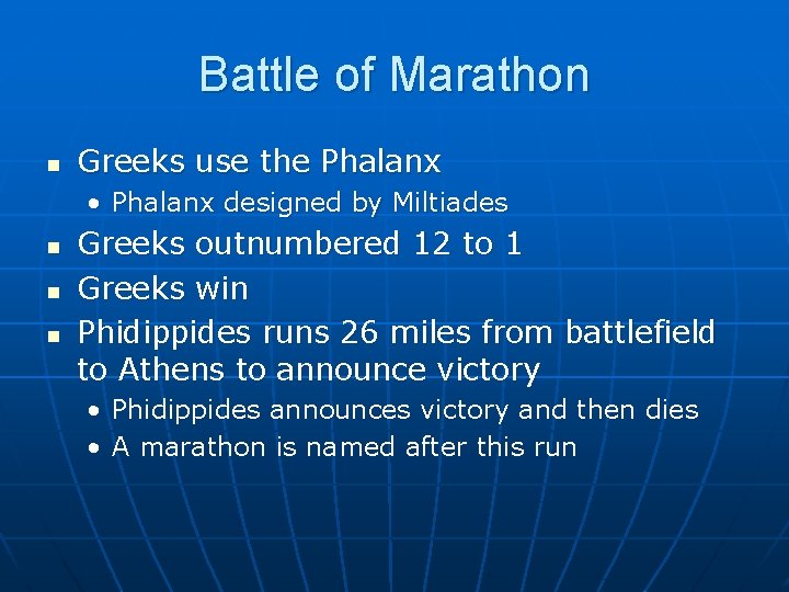 Battle of Marathon n Greeks use the Phalanx • Phalanx designed by Miltiades n