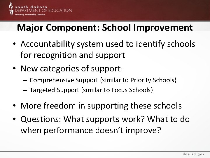 Major Component: School Improvement • Accountability system used to identify schools for recognition and