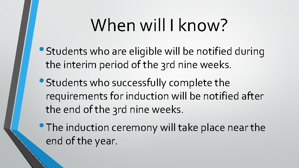 When will I know? • Students who are eligible will be notified during the