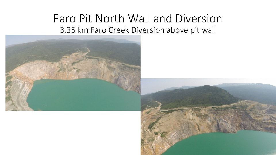 Faro Pit North Wall and Diversion 3. 35 km Faro Creek Diversion above pit