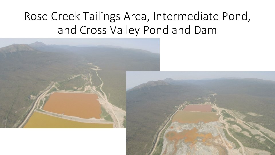 Rose Creek Tailings Area, Intermediate Pond, and Cross Valley Pond and Dam 