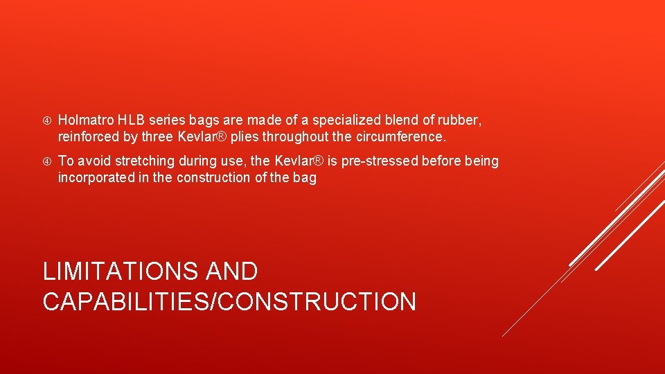  Holmatro HLB series bags are made of a specialized blend of rubber, reinforced