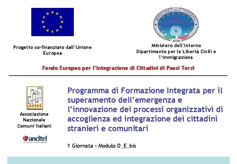 Progetto co-finanziato dall’Unione Europea Ministero dell’Interno Dipartimento per le Libertà Civili e l’Immigrazione Fondo