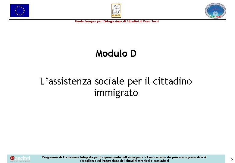 Fondo Europeo per l’Integrazione di Cittadini di Paesi Terzi Modulo D L’assistenza sociale per