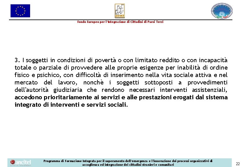 Fondo Europeo per l’Integrazione di Cittadini di Paesi Terzi 3. I soggetti in condizioni