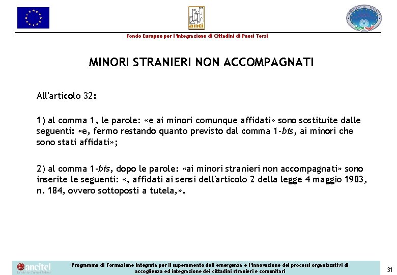 Fondo Europeo per l’Integrazione di Cittadini di Paesi Terzi MINORI STRANIERI NON ACCOMPAGNATI All'articolo