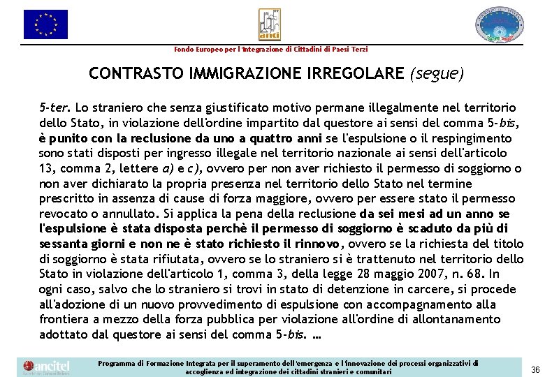 Fondo Europeo per l’Integrazione di Cittadini di Paesi Terzi CONTRASTO IMMIGRAZIONE IRREGOLARE (segue) 5