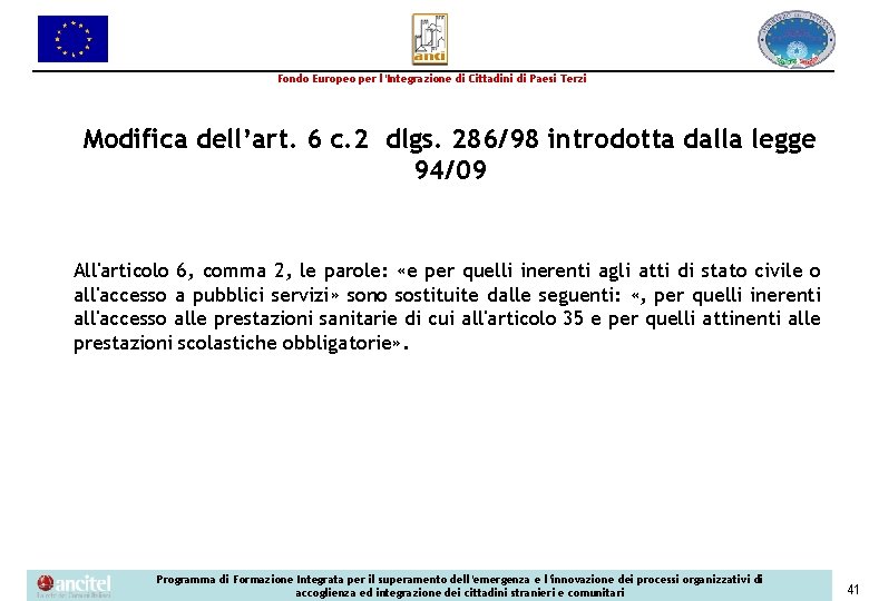 Fondo Europeo per l’Integrazione di Cittadini di Paesi Terzi Modifica dell’art. 6 c. 2