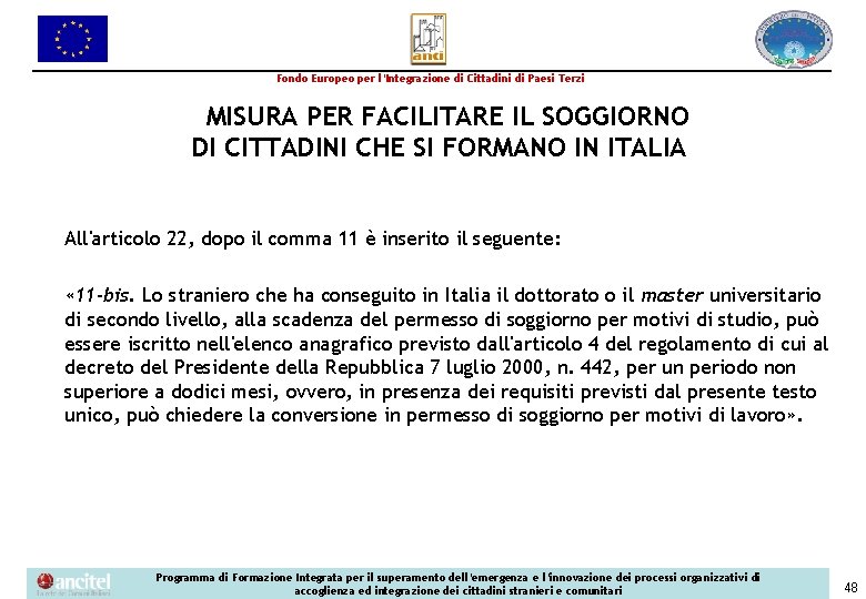 Fondo Europeo per l’Integrazione di Cittadini di Paesi Terzi MISURA PER FACILITARE IL SOGGIORNO