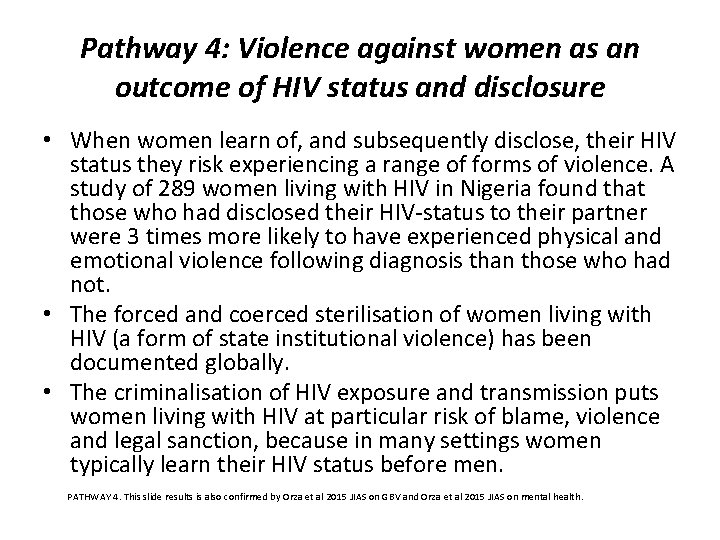 Pathway 4: Violence against women as an outcome of HIV status and disclosure •