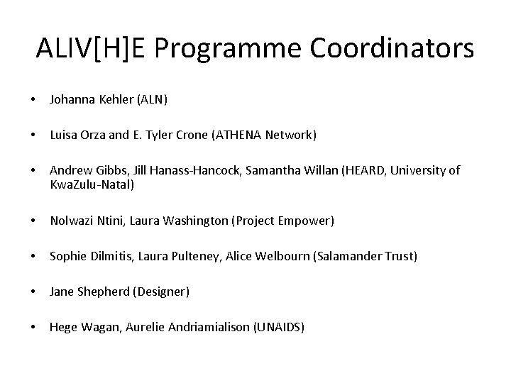 ALIV[H]E Programme Coordinators • Johanna Kehler (ALN) • Luisa Orza and E. Tyler Crone