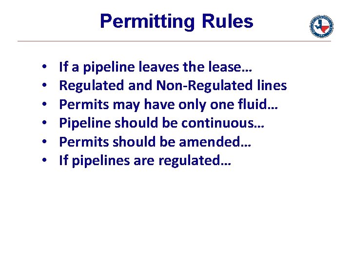 Permitting Rules • • • If a pipeline leaves the lease… Regulated and Non-Regulated Permitting Rules • • • If a pipeline leaves the lease… Regulated and Non-Regulated