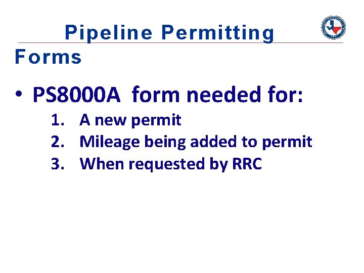 Pipeline Permitting Forms • PS 8000 A form needed for: 1. A new permit Pipeline Permitting Forms • PS 8000 A form needed for: 1. A new permit
