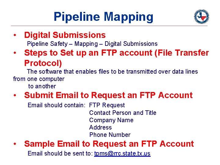 Pipeline Mapping • Digital Submissions Pipeline Safety – Mapping – Digital Submissions • Steps Pipeline Mapping • Digital Submissions Pipeline Safety – Mapping – Digital Submissions • Steps