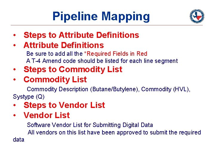 Pipeline Mapping • Steps to Attribute Definitions • Attribute Definitions Be sure to add Pipeline Mapping • Steps to Attribute Definitions • Attribute Definitions Be sure to add
