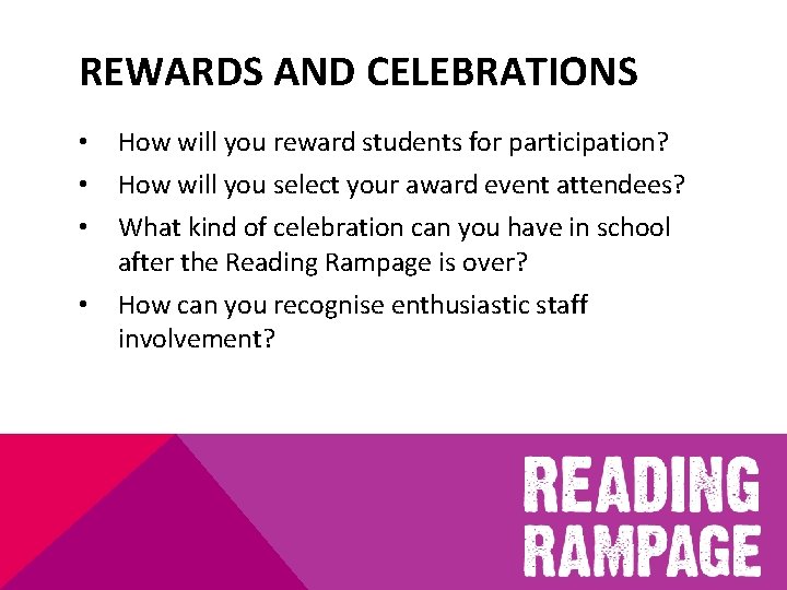 REWARDS AND CELEBRATIONS • • • How will you reward students for participation? •