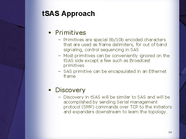 t. SAS Approach § Primitives − Primitives are special 8 b/10 b encoded characters