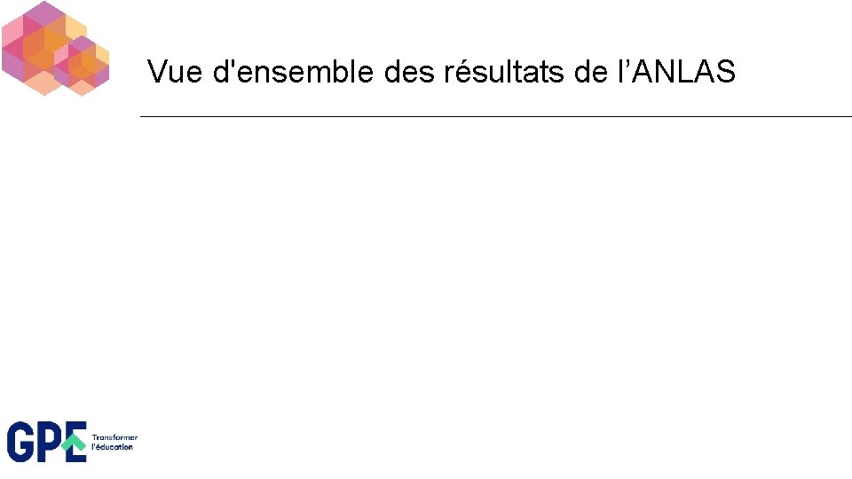 Vue d'ensemble des résultats de l’ANLAS 