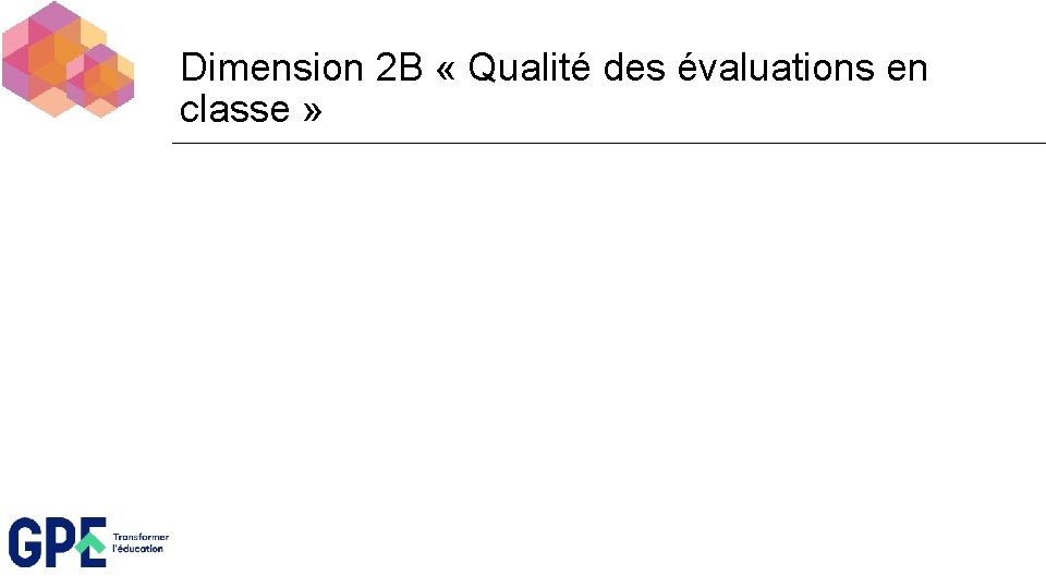 Dimension 2 B « Qualité des évaluations en classe » 