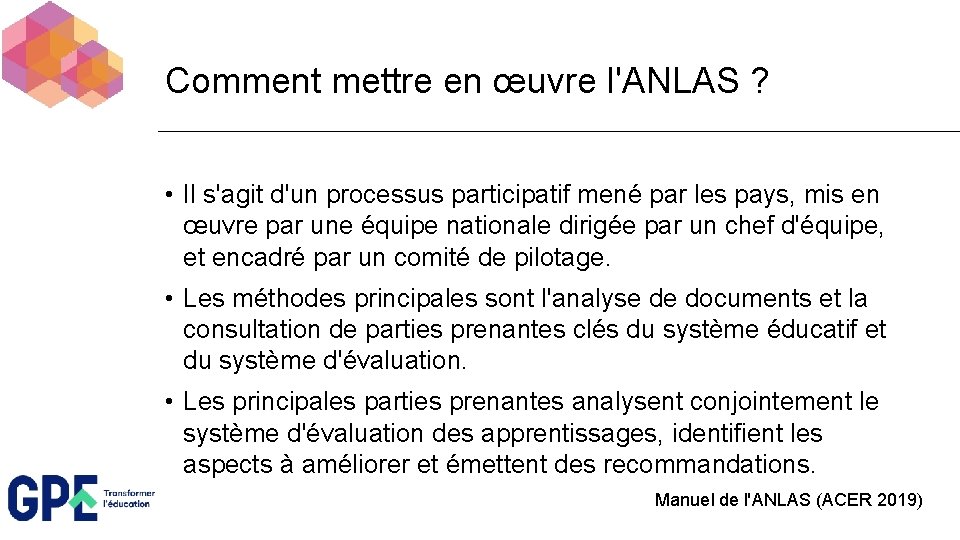 Comment mettre en œuvre l'ANLAS ? • Il s'agit d'un processus participatif mené par