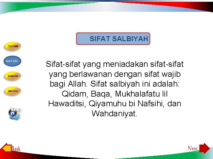 SIFAT SALBIYAH MATERI Sifat-sifat yang meniadakan sifat-sifat yang berlawanan dengan sifat wajib bagi Allah.