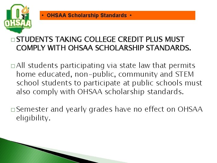 • OHSAA Scholarship Standards • � STUDENTS TAKING COLLEGE CREDIT PLUS MUST COMPLY • OHSAA Scholarship Standards • � STUDENTS TAKING COLLEGE CREDIT PLUS MUST COMPLY