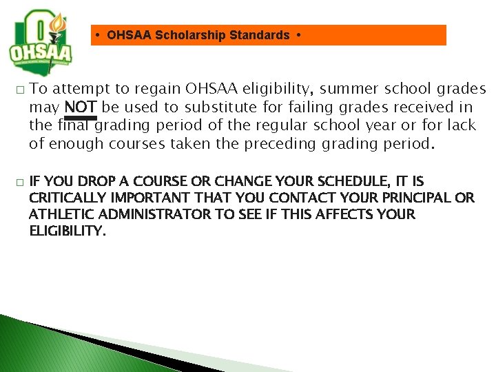 • OHSAA Scholarship Standards • � � To attempt to regain OHSAA eligibility, • OHSAA Scholarship Standards • � � To attempt to regain OHSAA eligibility,
