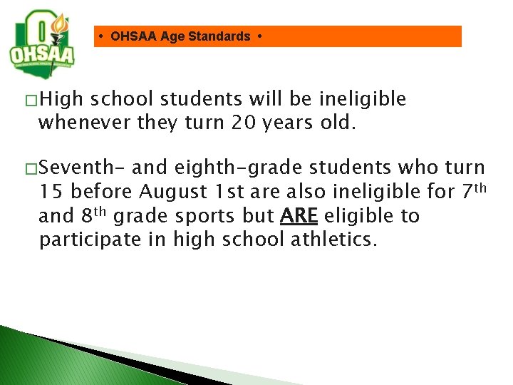 • OHSAA Age Standards • � High school students will be ineligible whenever • OHSAA Age Standards • � High school students will be ineligible whenever