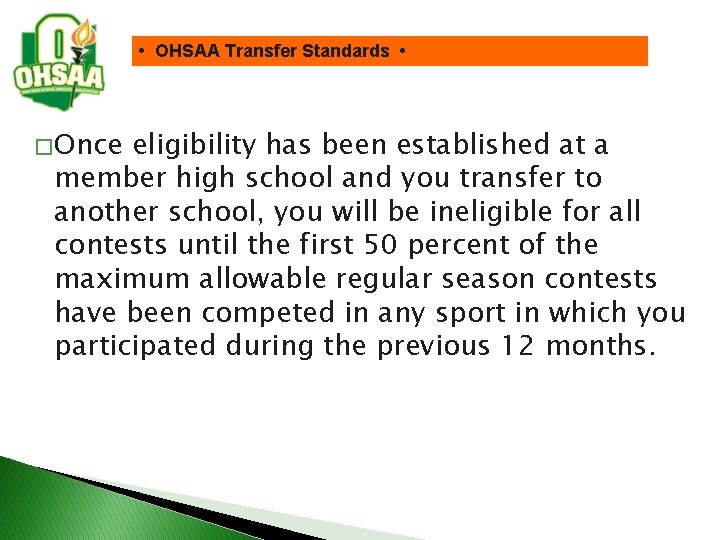 • OHSAA Transfer Standards • � Once eligibility has been established at a • OHSAA Transfer Standards • � Once eligibility has been established at a