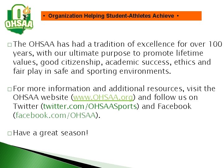 • Organization Helping Student-Athletes Achieve • � The OHSAA has had a tradition • Organization Helping Student-Athletes Achieve • � The OHSAA has had a tradition